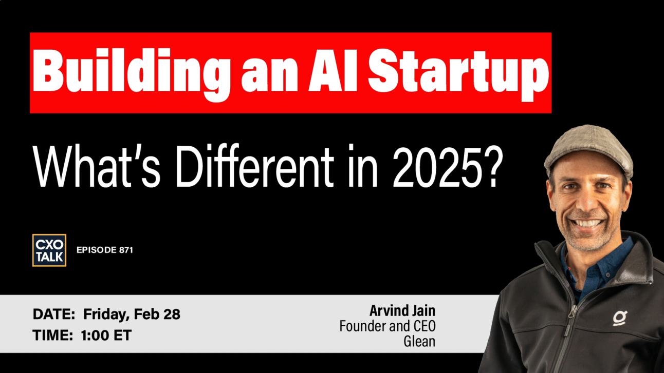 Building an AI Startup: What's Different in 2025 (with Arvind Jain) on Friday Feb 28 at 1:00ETT