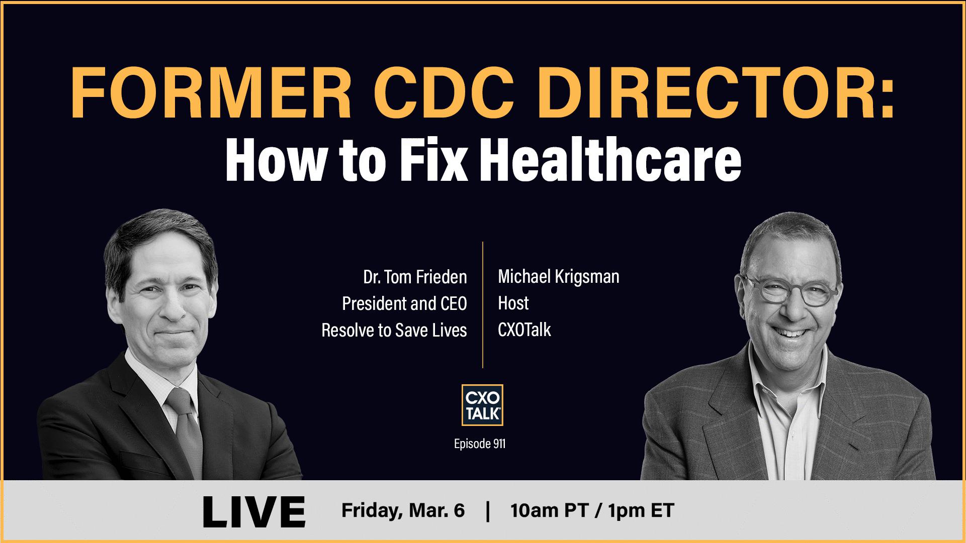 Former CDC Director: How to Fix Healthcare - Friday March 6