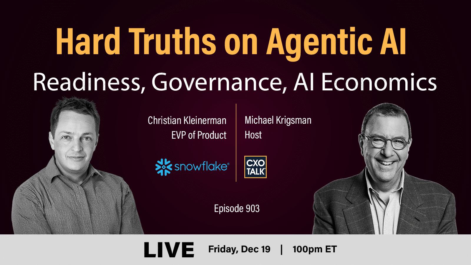 Snowflake's EVP of Product - Hard Truths on Agentic AI: Readiness, Governance, and AI Economics