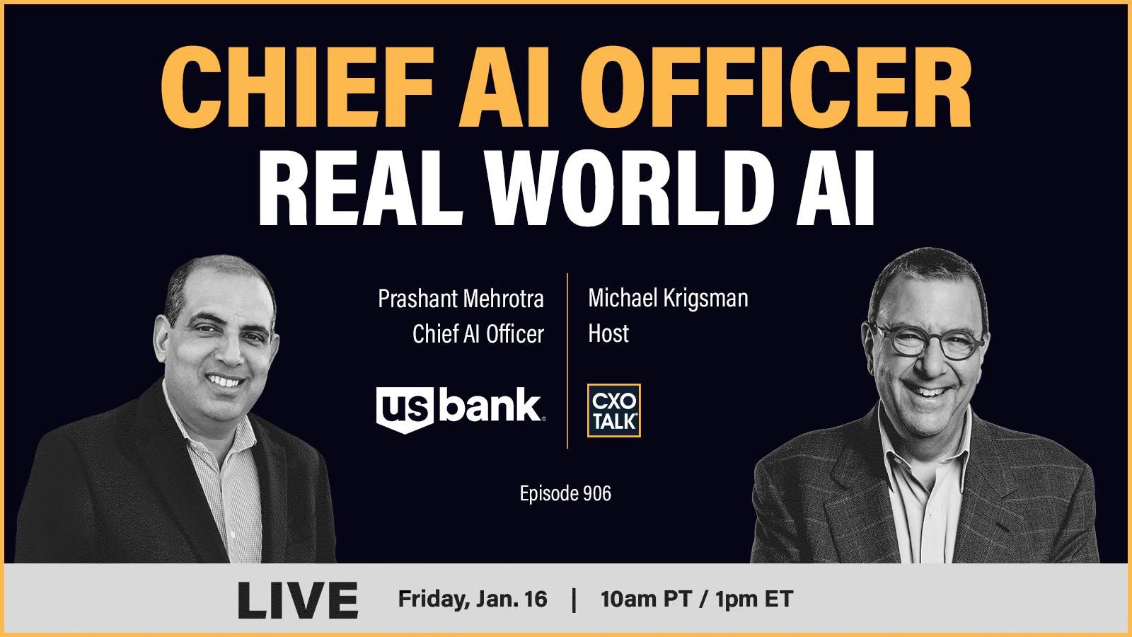 US Bank's Chief AI Officer on Strategy, Governance, and Scaling AI, LIVE Fridy Jan 16, 1:00pm ET